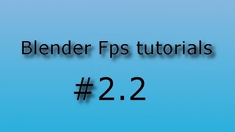 [Blender 2.6] Fps game tutorial #2.2
