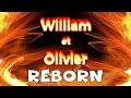 William et olivier  reborn