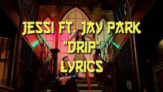 Jessi ft Jay Park - 'Drip' Lyrics