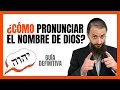 ¿Cómo pronunciar el NOMBRE DE DIOS? ¡Deja de pronunciarlo mal! [La guía definitiva]