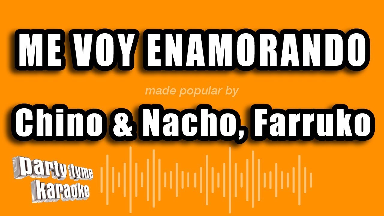 Chino & Nacho, Farruko - Me Voy Enamorando (Versión Karaoke)