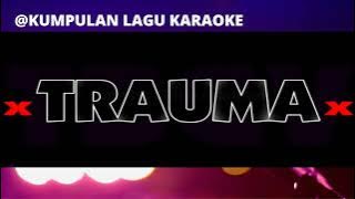 TRAUMA - GOD BLESS KAROKE LIRIK BERJALAN
