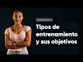 Tipos de entrenamiento 🤓| Conoce su definición y define tu objetivo