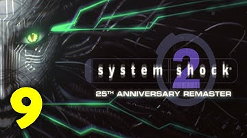 System Shock 2 Remaster Walkthrough Part 8 - UNN Rickenbacker Deck B | No Commentary
