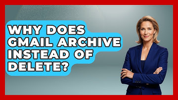 Why Does Gmail Archive Instead of Delete? - TheEmailToolbox.com