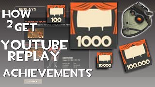TF2: How to get Replay Achievements (100000 YouTube views) TF2: How to get Replay Achievements (100000 YouTube views)