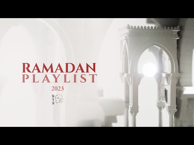 Ramadan Playlist 2023 | Ayisha Abdul Basith class=