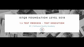 1.4 Test Process - Test Execution | ISTQB FL 2018 Ch1