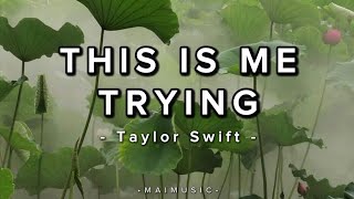 This Is Me Trying - Taylor Swift (lyrics)