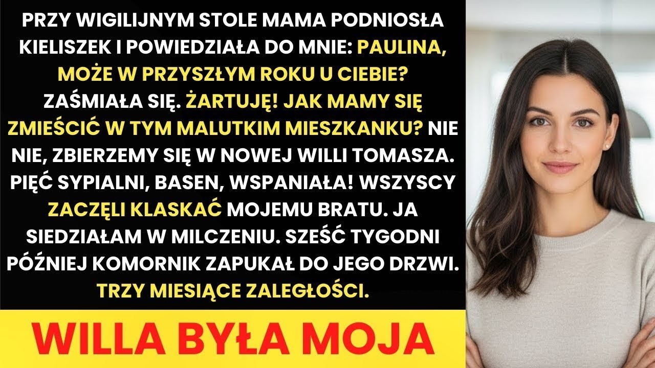 Rodzina klaskała willi   Tomasz sukces! —Milczałam  6 tygodni później  Byłam właścicielką