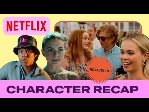 Royalteen: Character recap