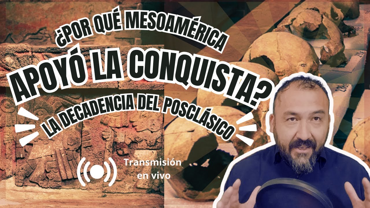 ¿Por qué Mesoamérica apoyó la conquista? la decadencia del posclásico