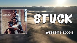 STUCK Lyrics - Westside Boogie