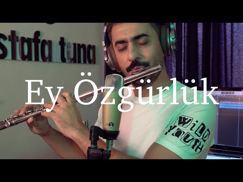 Ey Özgürlük - Zülfü Livaneli | Flüt Solo - Mustafa Tuna