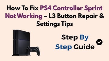 How To Fix PS4 Controller Sprint Not Working – L3 Button Repair & Settings Tips