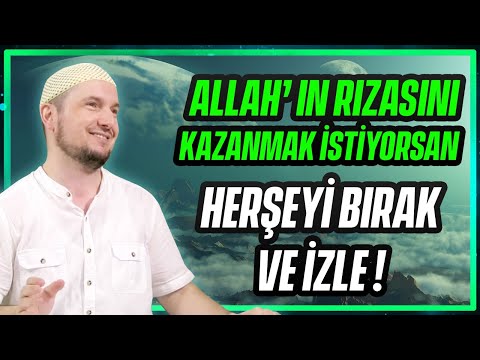 Allah'ın rızasını kazanmak istiyorsan herşeyi bırak ve izle! / Kerem Önder