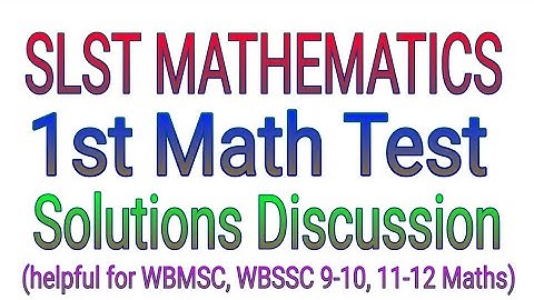 1st Math Test Solutions,Details Explanation, SLST Mathematics mock test