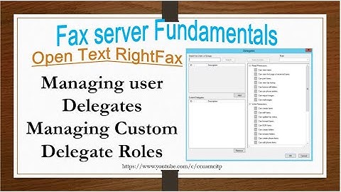 Managing user Delegates, Open Text RightFax, Fax server Fundamentals