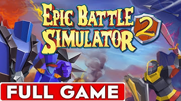 Epic Battle Simulator 2 Full Game Walkthrough Longplay