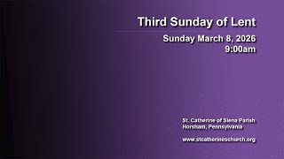 Third Sunday of Lent Mass - Sunday March 8, 2026