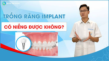 Trồng răng implant có niềng được không?