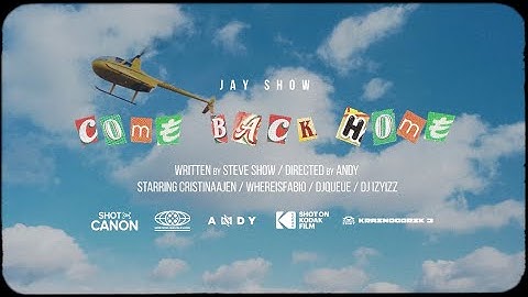 Jay Show - Come Back Home (Official Video)