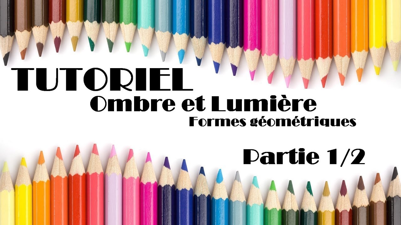 OMBRE et LUMIERE partie 1 - TUTO - YouTube