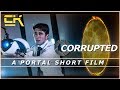 Corrupted a portal short film