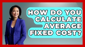 How Do You Calculate Average Fixed Cost? - Learn About Economics