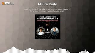 #02 Chloe: [Building Your 1-Person AI Marketing Factory] Lesson 1 - Part 2: Build Your Brand...