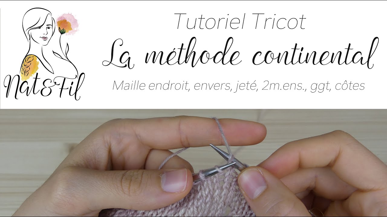 Tenir ses aiguilles : différentes méthodes pour tenir ses aiguilles (tricot  continental, français..) 