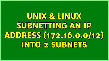 Unix & Linux: Subnetting an IP address (172.16.0.0/12) into 2 subnets