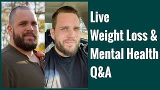 Live Q&amp;A Weight Loss &amp; Mental Health Focused