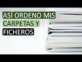 Cómo ordenar las carpetas y ficheros | Nomclaturas y estructuras