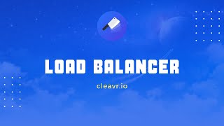 Setting up a load balancer with Cleavr  - detailed version