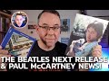 The Beatles Next Release &amp; Paul McCartney Live - Latest News!