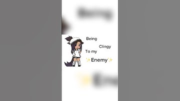 Being clingy to my enemy #part1 #gachaclub #edit #gachaedit #gachalife