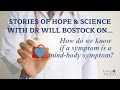 Dr Will Bostock presents about 'How do we know if a symptom is a mind-body symptom?'