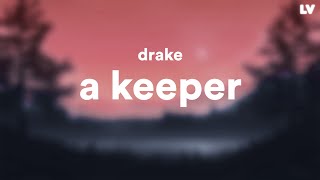Drake — A Keeper // Lyrics