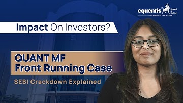 What is Front Running? | SEBI Investigates Quant MF | Equentis- Research and Ranking