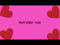 Ruff Endz - You (Lyrics)