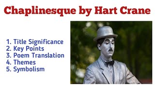 Chaplinesque by Hart Crane Poem Translation| Chaplinesque by Hart Crane Poem Summary| Themes