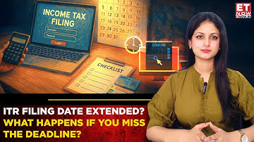 ITR Filing 2025 Last Date: Has The Deadline Been Extended? What Happens If You Miss It?