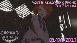 Chill Wave & Atmospheric Phonk set for F_Moon - 05-06-2023