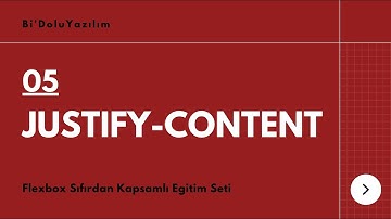 Flexbox Dersleri -5- Justify Content