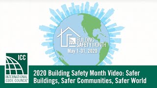 2020 Building Safety Month Video: Safer Buildings, Safer Communities, Safer World
