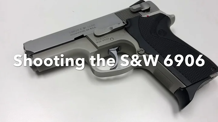 Shooting the S&W 6906