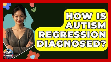 How Is Autism Regression Diagnosed? - Answers About Autism