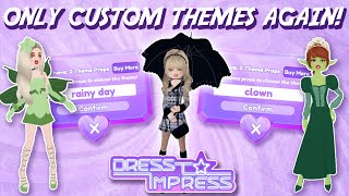 Dress to Impress, But it's only Custom Themes Again...