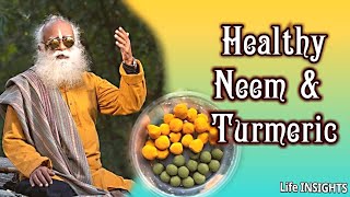 Benefits of Neem and Turmeric | Yogic perspective - Sadhguru | Life INSIGHTS